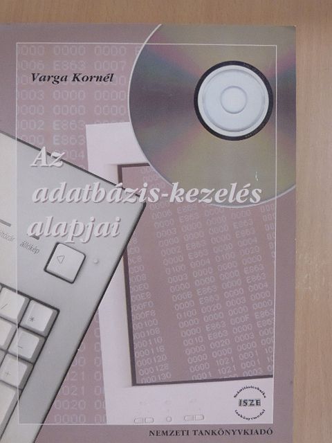 Varga Kornél - Az adatbázis-kezelés alapjai [antikvár]