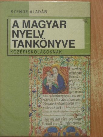 Szende Aladár - A magyar nyelv tankönyve [antikvár]