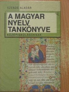 Szende Aladár - A magyar nyelv tankönyve [antikvár]