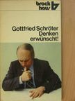 Gottfried Schröter - Denken erwünscht! [antikvár]