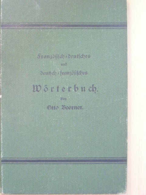 Dr. Otto Boerner - Französisch-deutsches und deutsch-französisches Wörterbuch zum Lehrbuch der französischen Sprache [antikvár]