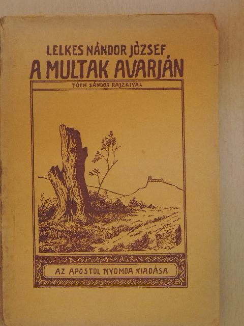 Lelkes Nándor József - A multak avarján [antikvár]
