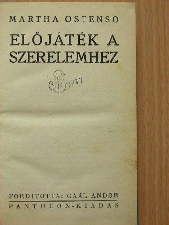 Martha Ostenso - Előjáték a szerelemhez [antikvár]