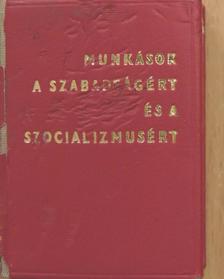 Végh Oszkár - Munkások a szabadságért és a szocializmusért (minikönyv) [antikvár]