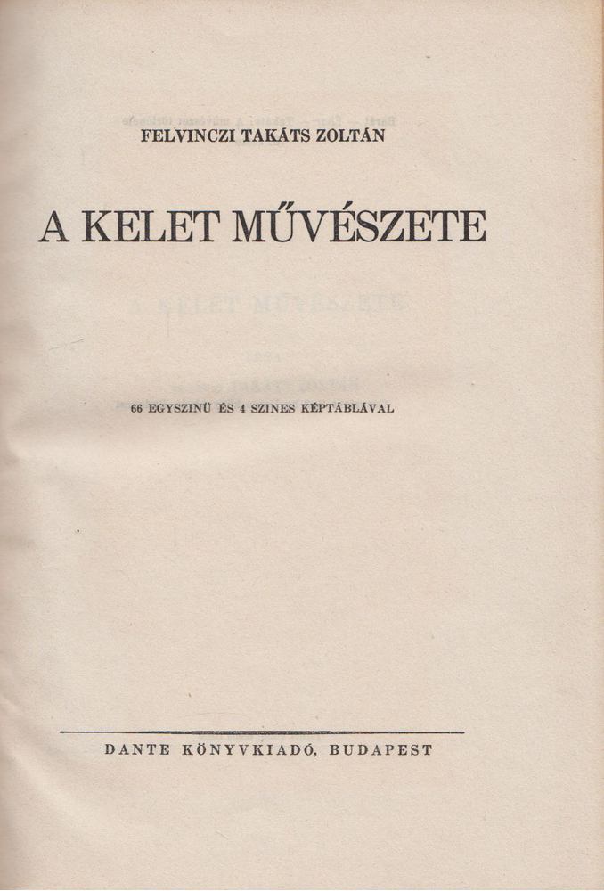 Felvinczi Takáts Zoltán - A Kelet művészete [antikvár]