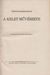 Felvinczi Takáts Zoltán - A Kelet művészete [antikvár]