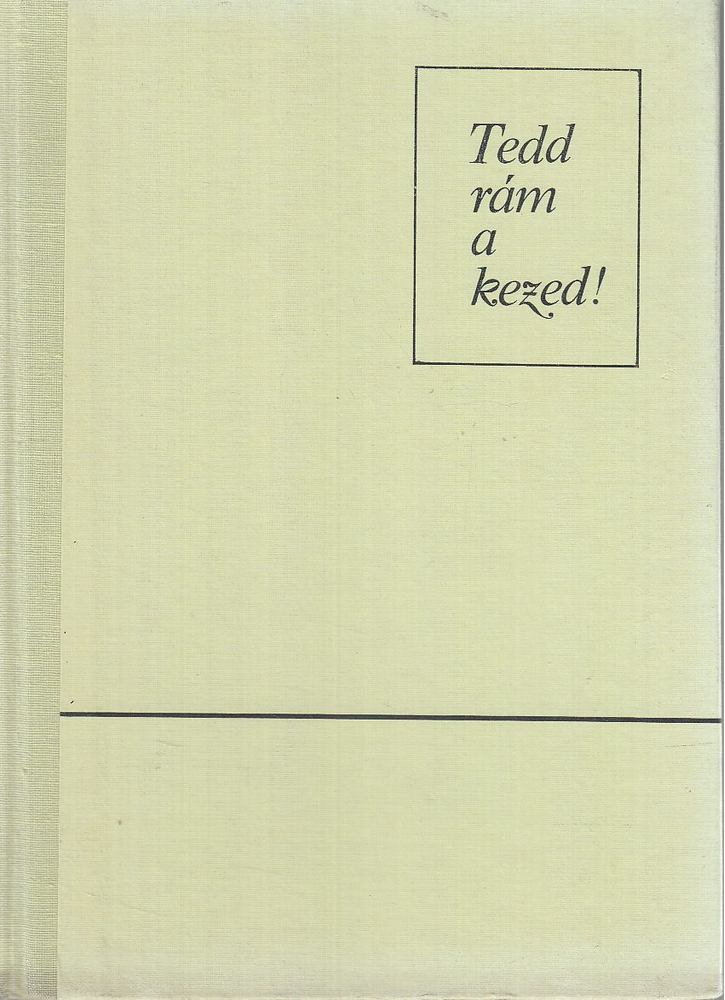 Gyarmathy Irén - Tedd rám a kezed! [antikvár]