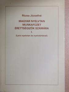 Rózsa Józsefné - Magyar nyelvtan munkafüzet érettségizők számára I. [antikvár]