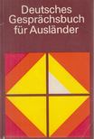 Werner Reinhardt, Claus Köhler, Arthur Michel - Deutsches Gesprächsbuch für Ausländer [antikvár]