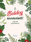 .- - Boldog ünnepeket!