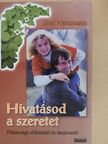 Josef Hainzmann - Hivatásod a szeretet [antikvár]