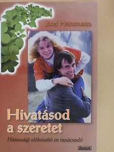 Josef Hainzmann - Hivatásod a szeretet [antikvár]