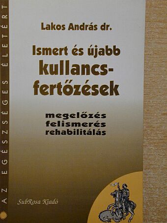 Dr. Lakos András - Ismert és újabb kullancsfertőzések [antikvár]