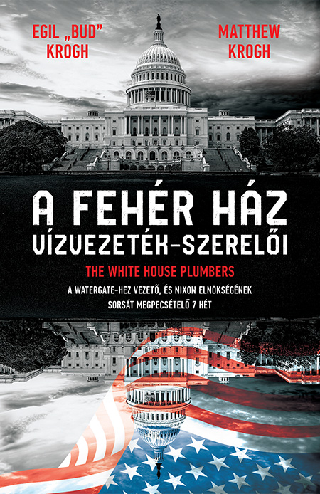 Egil "Bud" Krogh-Matthew Krogh - A Fehér ház vízvezeték-szerelői