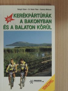 Dr. Bodor Péter - Kerékpártúrák a Bakonyban és a Balaton körül [antikvár]