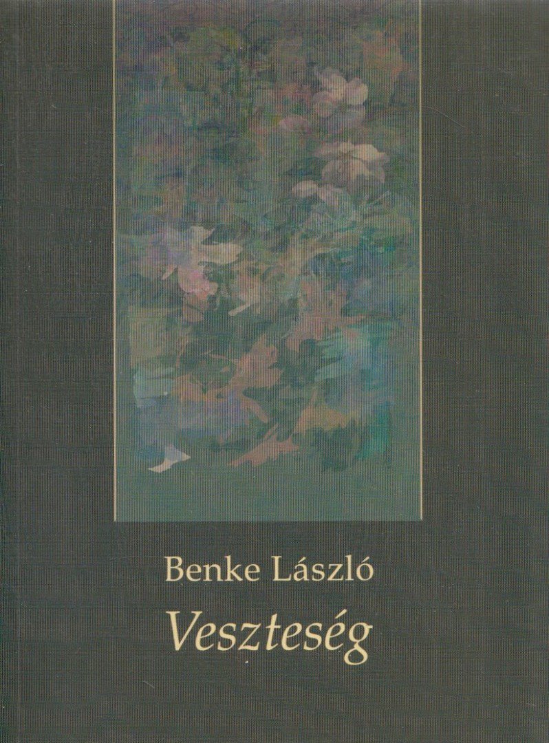 BENKE LÁSZLÓ - Veszteség [antikvár]