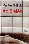 Martin Gülich - Az ölelés [antikvár]