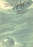 Horlai György, Caroline Bodóczky, Lukács Krisztina - Galaxy X [antikvár]
