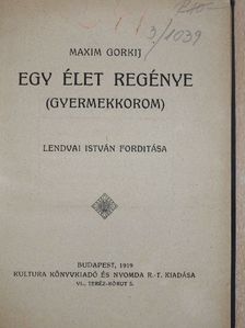 Maxim Gorkij - Egy élet regénye [antikvár]