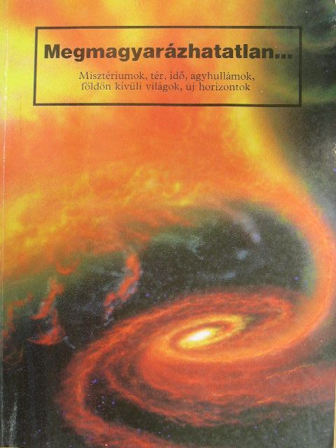 Megmagyarázhatatlan... [antikvár]