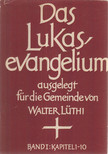 Lüthi, Walter - Das Lukasevangelium Band I. [antikvár]