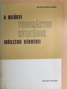 Dr. Halay Tibor - A belügyi tudományos kutatások időszerű kérdései [antikvár]