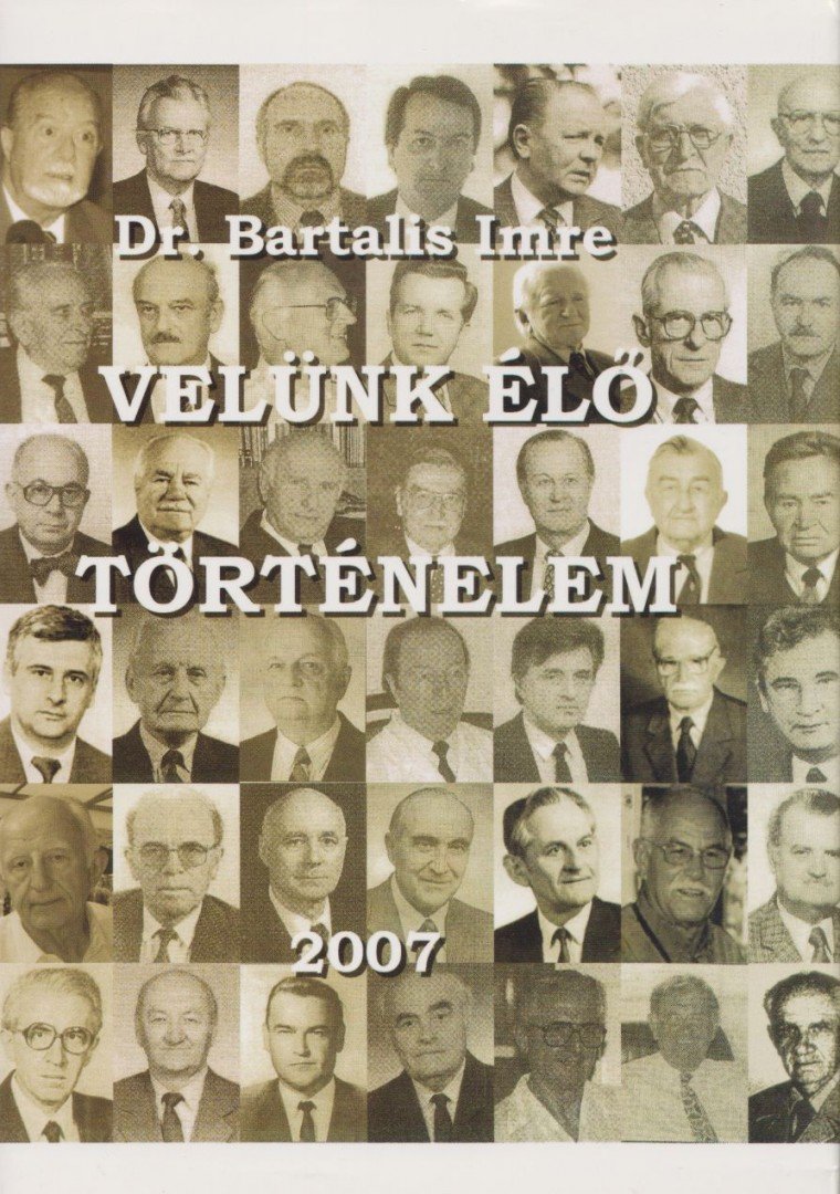 Dr. Bartalis Imre - Velünk élő történelem [antikvár]