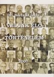 Dr. Bartalis Imre - Velünk élő történelem [antikvár]