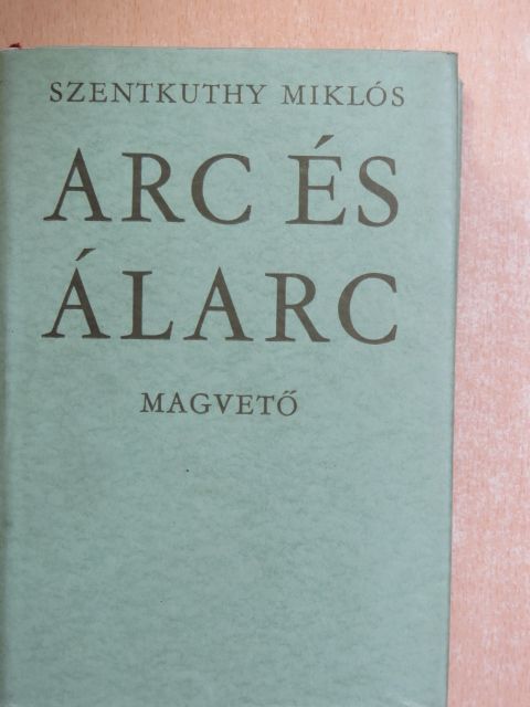 Szentkuthy Miklós - Arc és álarc [antikvár]