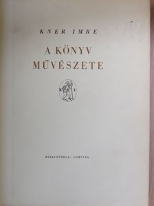 Kner Imre - A könyv művészete [antikvár]