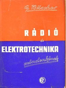 Gustav Büscher - Rádió és elektrotechnika mindenkinek I. (töredék) [antikvár]