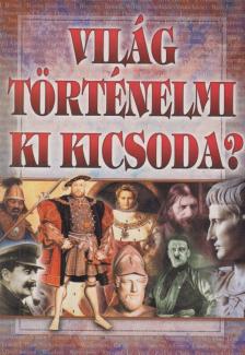 Szilágyi V. Ferenc - Világtörténelmi ki kicsoda? [antikvár]