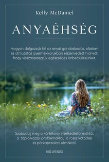 Kelly McDaniel - Anyaéhség