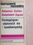 Salamon Zoltán - Pedagógus-életmód és -tevékenység [antikvár]