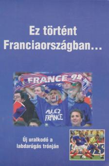 Bocsák Miklós - Ez történt Franciaországban... [antikvár]