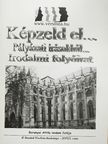 Ábrahámné Ágnes - Képzeld el... Pályázati írásokból... 2009/3. [antikvár]