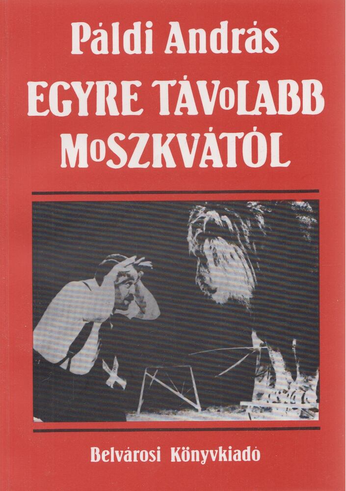 Páldi András - Egyre távolabb Moszkvától [antikvár]
