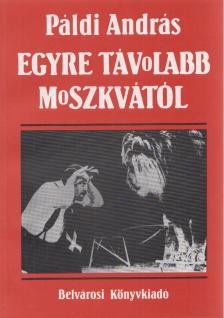 Páldi András - Egyre távolabb Moszkvától [antikvár]