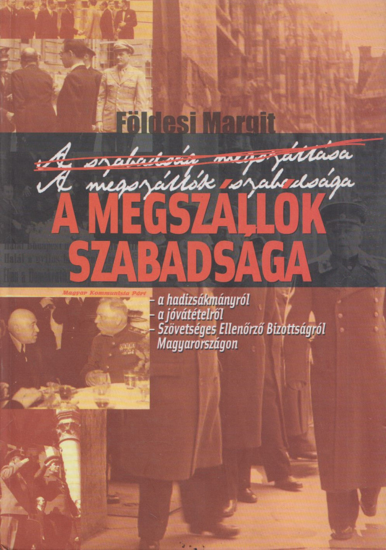 Földesi Margit - A megszállók szabadsága (dedikált) [antikvár]