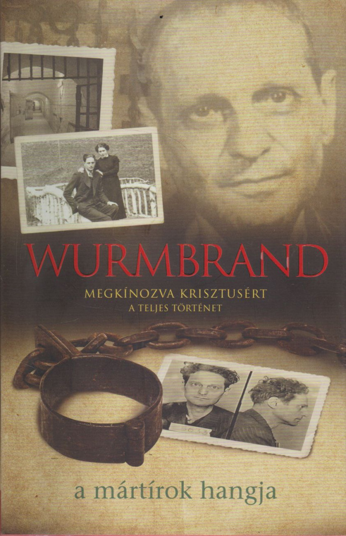 Wurmbrand - Megkínozva Krisztusért - A teljes történet [antikvár]