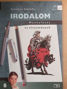 Szmolyan Gabriella - Irodalom 6. - Munkafüzet [antikvár]