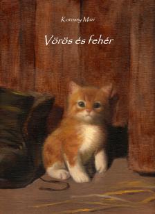 Mari Korossy - Vörös és Fehér [eKönyv: epub, mobi]