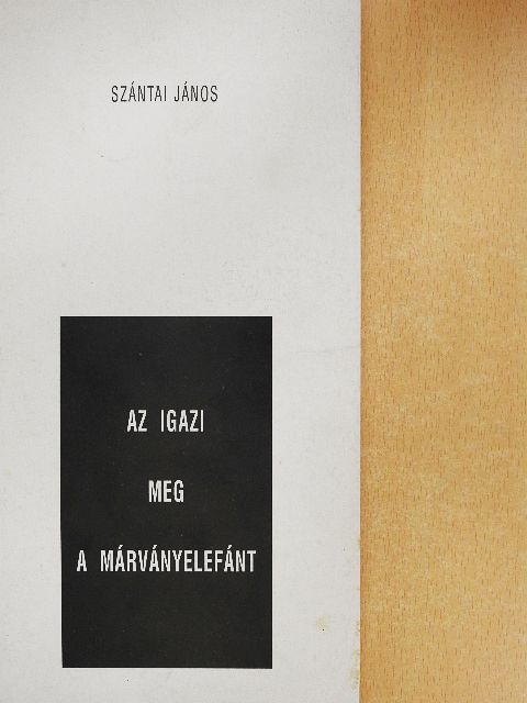 Szántai János - Az igazi meg a márványelefánt [antikvár]