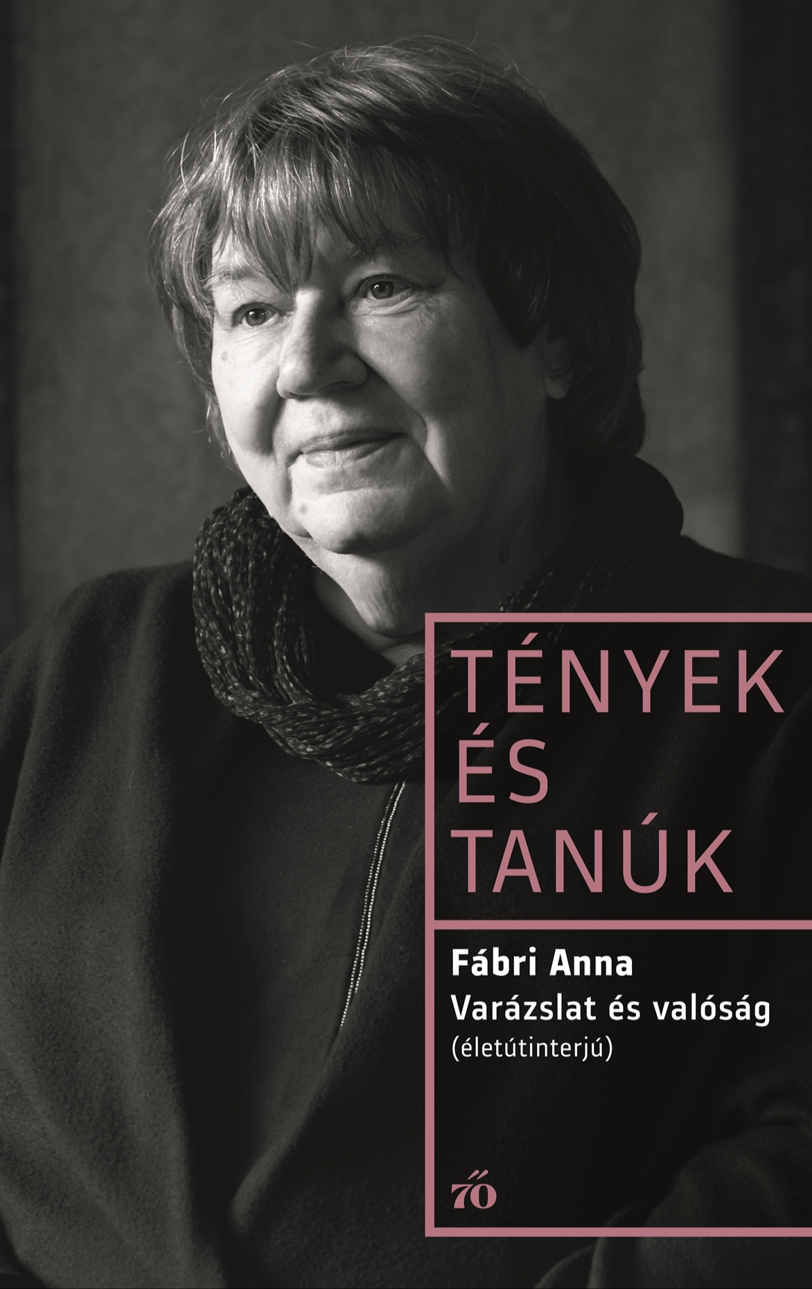 Fábri Anna - Varázslat és valóság - Életútinterjú [eKönyv: epub, mobi]
