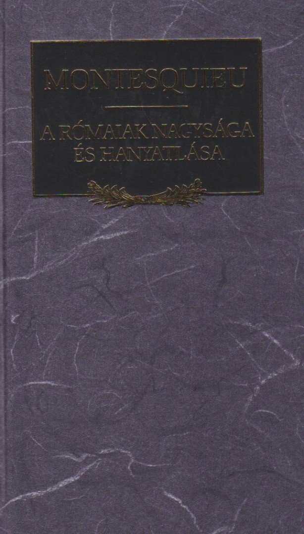 Montesquieu - A rómaiak nagysága és hanyatlása [antikvár]