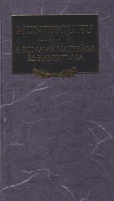 Montesquieu - A rómaiak nagysága és hanyatlása [antikvár]