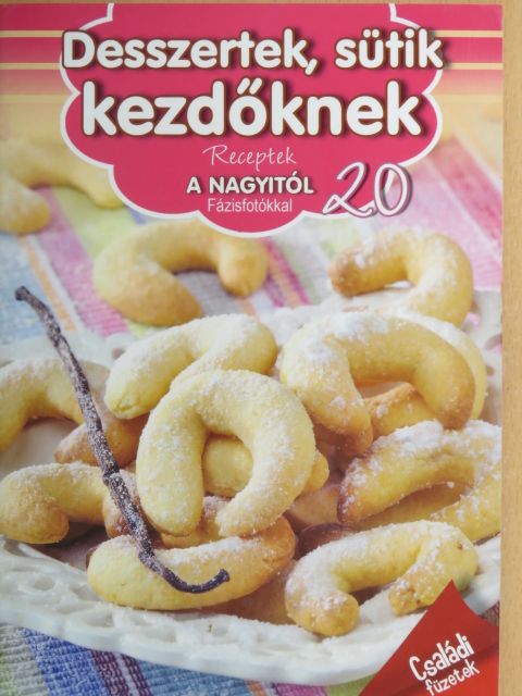 Erdei Sándorné - Desszertek, sütik kezdőknek [antikvár]