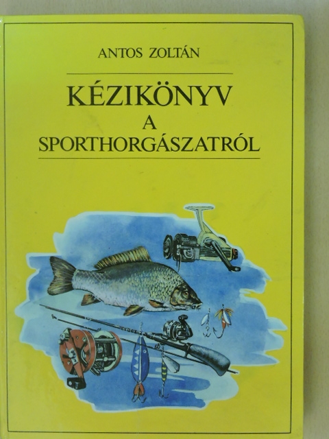 Antos Zoltán - Kézikönyv a sporthorgászatról [antikvár]