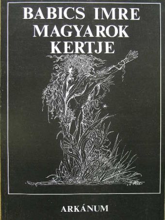 Babics Imre - Magyarok kertje [antikvár]