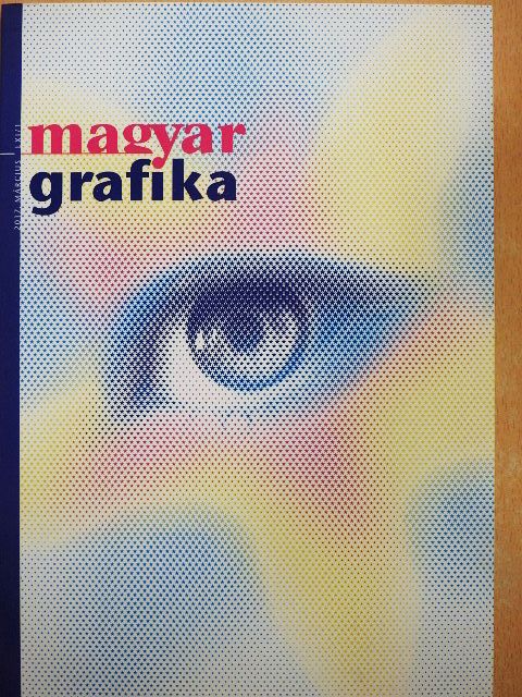 Békésy Pál - Magyar Grafika 2017. március [antikvár]